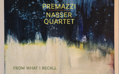 Premazzi//Nasser 4tet “From What I Recall”